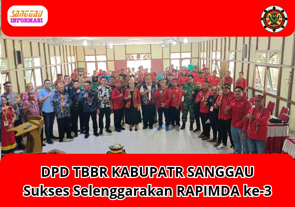 DPD TBBR KAB SANGGAU Sukses Selenggarakan RAPIMDA ke-3